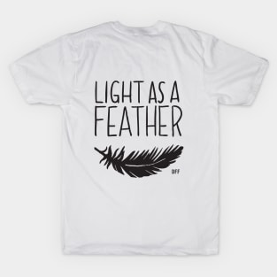 Light As a Feather, Stiff as a Board (two-sided) T-Shirt
